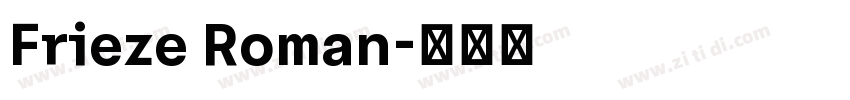 Frieze Roman字体转换 Frieze Roman字体转换
